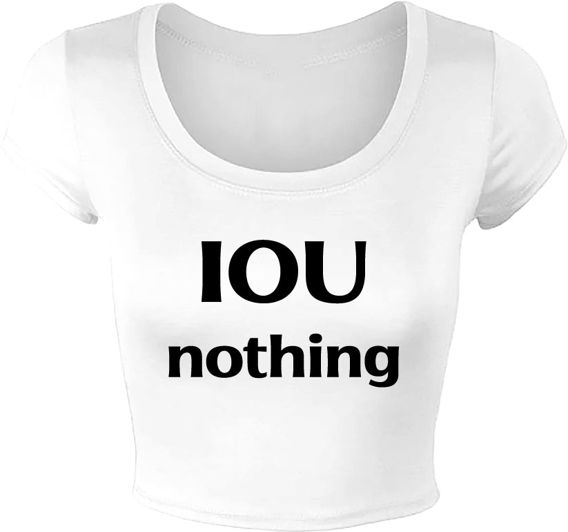 IOU NOTHING CROP